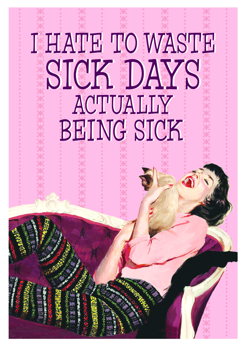 Card/I hate to waste sick days